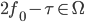 2f_{0}-\tau\in\Omega