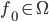 f_{0}\in\Omega