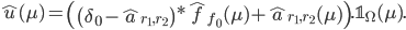 \hat{u}(\mu)=\left(\left(\delta_{0}-\hat{a}_{r_{1},r_{2}}\right)*\hat{f}_{f_{0}}(\mu)+\hat{a}_{r_{1},r_{2}}(\mu)\right).\mathbb{1}_{\Omega}(\mu).