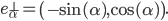 e_{\alpha}^{\perp}=\left(-\sin(\alpha),\cos(\alpha)\right).